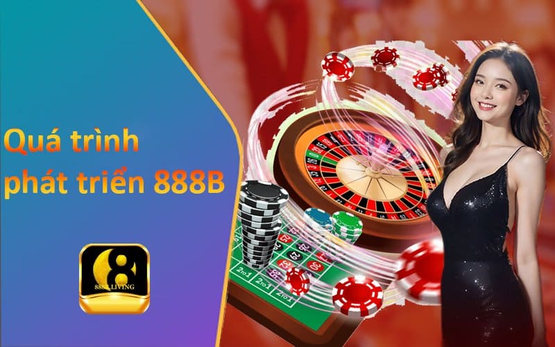 Giới thiệu 888b - Nhà cái uy tín số 1 với nhiều ưu đãi hấp dẫn 1 Giới thiệu quá trình phát triển nhà cái 888b