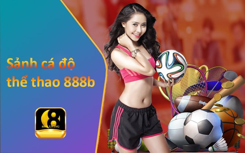 Giới thiệu 888b - Nhà cái uy tín số 1 với nhiều ưu đãi hấp dẫn 2 cá độ thể thao uy tín 888b
